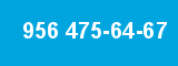 956 475-64-67